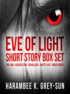 cover image of Eve of Light Short Story Box Set